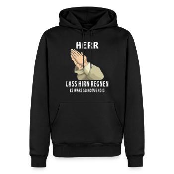 BETEN HERR LASS HIRN REGNEN - Männer Premium Bio Hoodie - Schwarz - Vorne - Nico (187cm)
