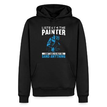 Hör zu, ich bin der Maler, ich muss dir nicht helfen - Männer Premium Bio Hoodie - Schwarz - Vorne - Nico (187cm)