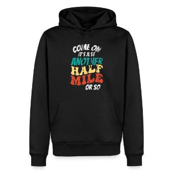 Come on it's only half a mile or so - Men’s Premium Organic Hoodie - black - Front - Nico (187cm)