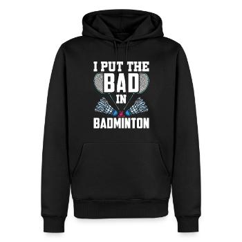 The Bad In Badminton Badminton Player Badminton Player Badminton - Men’s Premium Organic Hoodie - black - Front - Nico (187cm)