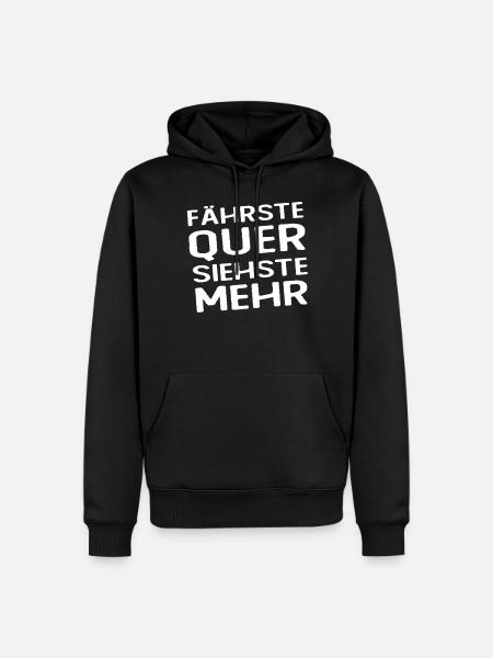 Fährste Quer Siehste Mehr - Männer Premium Bio Hoodie - Schwarz
