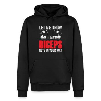 Sag Mir Bescheid Wenn Mein Bizeps Dir Im Weg Ist - Männer Premium Bio Hoodie - Schwarz - Vorne - Nico (187cm)