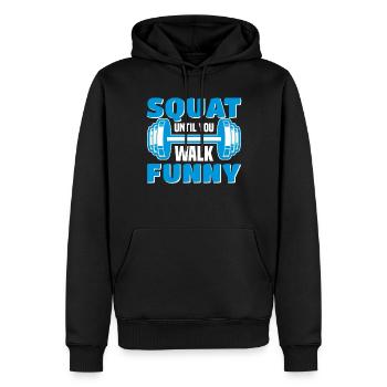Funny Squat Until You Walk Funny For Gym Goer - Men’s Premium Organic Hoodie - black - Front - Nico (187cm)