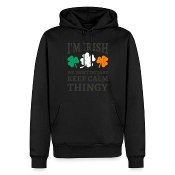 I'm Irish We Don't Do That Keep Calm Thingy - Men’s Premium Organic Hoodie - black - Front - Nico (187cm)