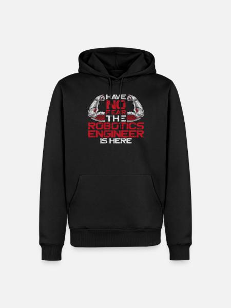 Robot Robotics Engineer Have No - Men’s Premium Organic Hoodie - black