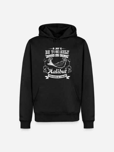 Halibut Always Be A Halibut - Men’s Premium Organic Hoodie - black