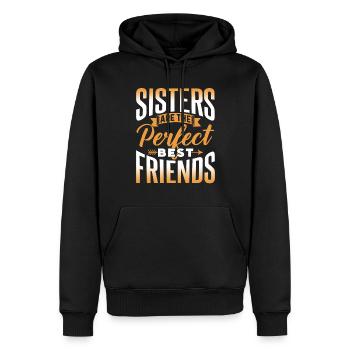 Schwestern Sind Die Perfekten Besten Freundinnen - Männer Premium Bio Hoodie - Schwarz - Vorne - Nico (187cm)