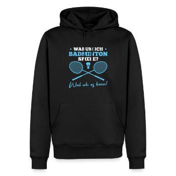 Badminton Weil ich es kann Badmintonspieler - Männer Premium Bio Hoodie - Schwarz - Vorne - Nico (187cm)