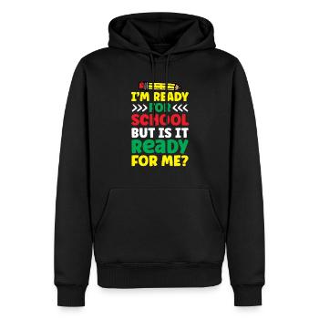 Bin Bereit Für Die Schule Ist Sie Bereit Für Mich - Männer Premium Bio Hoodie - Schwarz - Vorne - Nico (187cm)