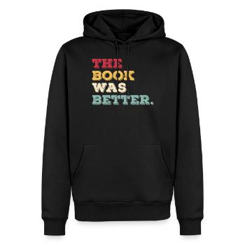 The Book Was Better Book - Männer Premium Bio Hoodie - Schwarz - Vorne - Nico (187cm)
