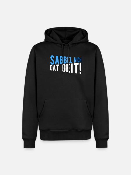 Sabbel nich dat geit - Männer Premium Bio Hoodie - Schwarz