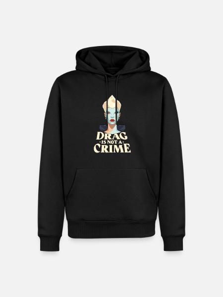 Drag is not a crime drag queen - Men’s Premium Organic Hoodie - black