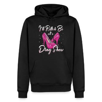 LGBTQ I'd Rather Be At A Drag Show Drag Queen - Männer Premium Bio Hoodie - Schwarz - Vorne - Nico (187cm)