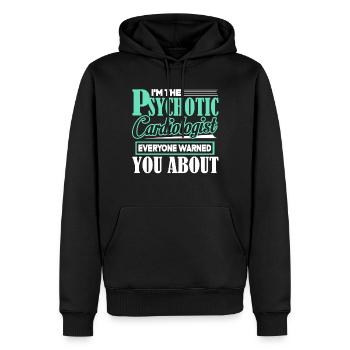Cardiologist I'm The Psychotic Cardiologist - Men’s Premium Organic Hoodie - black - Front - Nico (187cm)
