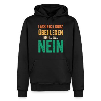 Lass mich kurz überlegen NEIN - Männer Premium Bio Hoodie - Schwarz - Vorne - Nico (187cm)