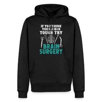 Brain Surgeon Try Brain Surgery Neurosurgeon - Men’s Premium Organic Hoodie - black - Front - Nico (187cm)