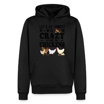 Seien wir ehrlich, ich war verrückt vor den Hühnern - Männer Premium Bio Hoodie - Schwarz - Vorne - Nico (187cm)
