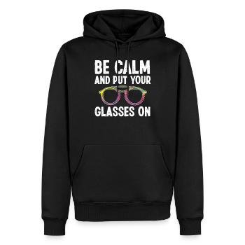 Optiker Be Calm And Put Your Glasses On Optometrie - Männer Premium Bio Hoodie - Schwarz - Vorne - Nico (187cm)