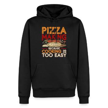 pizza maker pizza making cooking is too easy - Men’s Premium Organic Hoodie - black - Front - Nico (187cm)