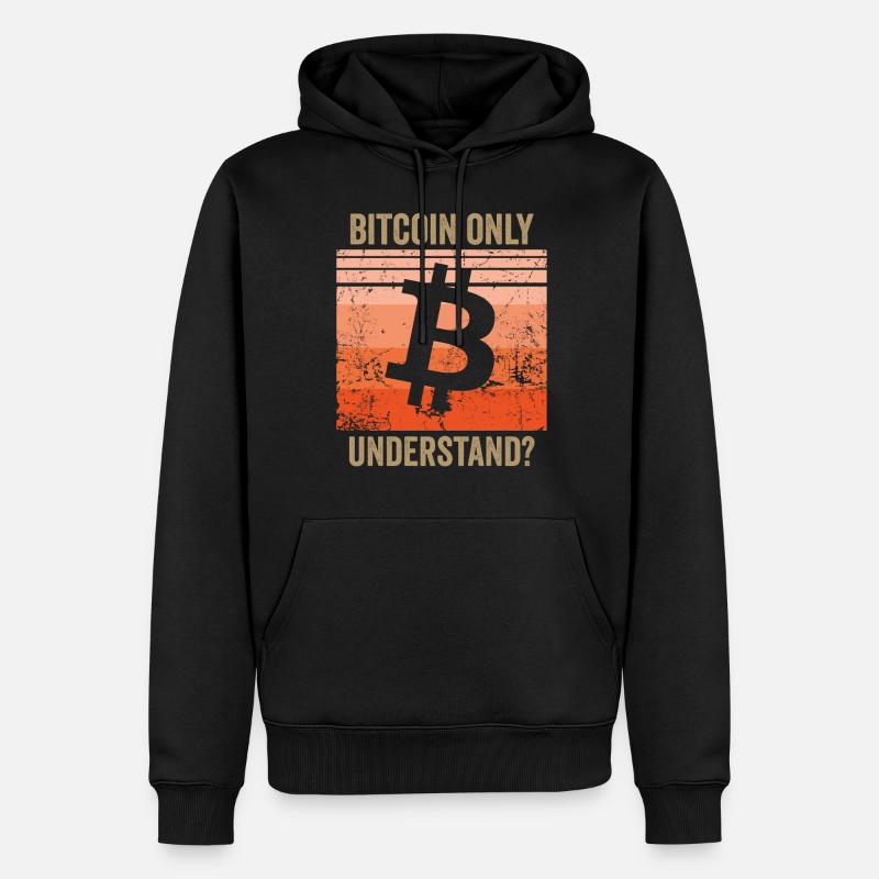 Bitcoin Only Understand? - Männer Premium Bio Hoodie - Schwarz