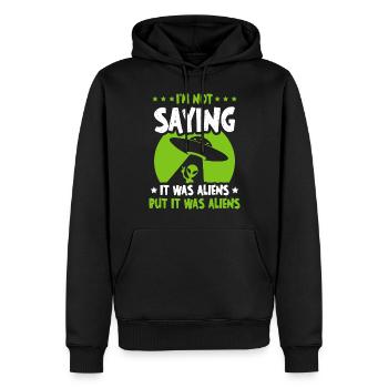 Je ne dis pas qu’ils étaient des extraterrestres, mais - Sweat à capuche Premium bio Homme - noir - Devant - Nico (187cm)
