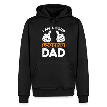 I Am A Good Looking Dad - Funny Fathers Day Ideas - Männer Premium Bio Hoodie - Schwarz - Vorne - Nico (187cm)