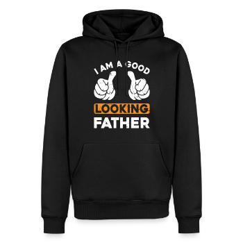 Funny Father's Day Dad - I Am A Good Looking Fathe - Men’s Premium Organic Hoodie - black - Front - Nico (187cm)