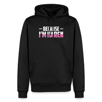 Weil Ich Karen Bin Lustig Beruhig Dich Karens - Männer Premium Bio Hoodie - Schwarz - Vorne - Nico (187cm)
