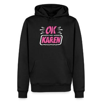 Ok Karen Meme Lustig Beruhig Dich Karens - Männer Premium Bio Hoodie - Schwarz - Vorne - Nico (187cm)