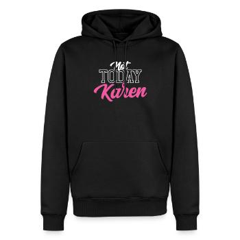 Heute Nicht Karen Meme Lustig Karens Beruhig Dich - Männer Premium Bio Hoodie - Schwarz - Vorne - Nico (187cm)