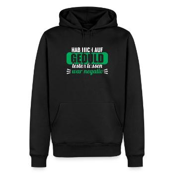 Hab mich auf Geduld testen lassen war bin negativ - Männer Premium Bio Hoodie - Schwarz - Vorne - Nico (187cm)