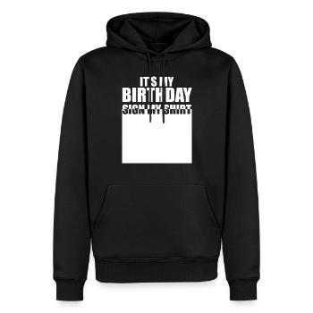It's My Birthday Sign My Shirt - Männer Premium Bio Hoodie - Schwarz - Vorne - Nico (187cm)