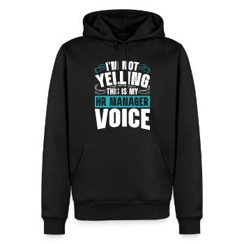 I'm Not Yelling This Is My HR Manager Voice - Männer Premium Bio Hoodie - Schwarz - Vorne - Nico (187cm)