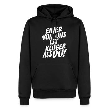 Einer Von Uns Ist Klüger Als Du Rechthaber Schlau - Männer Premium Bio Hoodie - Schwarz - Vorne - Nico (187cm)
