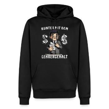 LEHRER RUNTER MIT DEM LEHRERGEHALT - Männer Premium Bio Hoodie - Schwarz - Vorne - Nico (187cm)