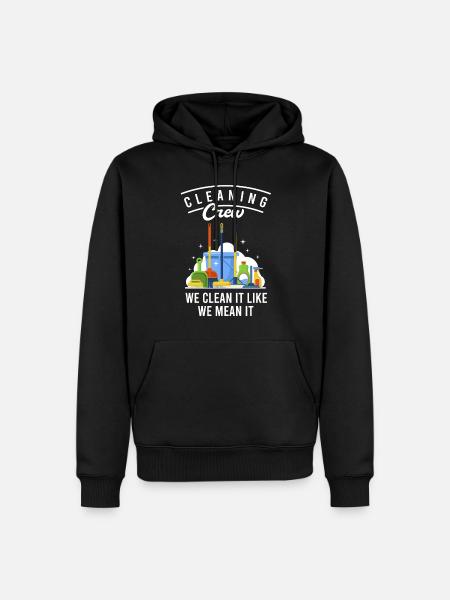 Cleaning Crew We Clean It Like We Mean It - Männer Premium Bio Hoodie - Schwarz