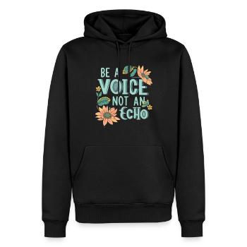 Be A Voice Not An Echo - Männer Premium Bio Hoodie - Schwarz - Vorne - Nico (187cm)