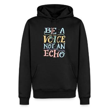 Be A Voice Not An Echo - Männer Premium Bio Hoodie - Schwarz - Vorne - Nico (187cm)