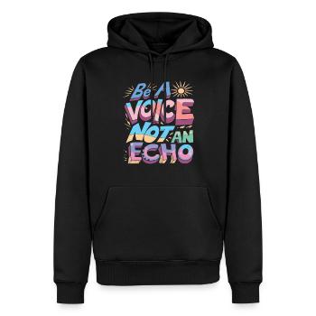 Be A Voice Not An Echo - Männer Premium Bio Hoodie - Schwarz - Vorne - Nico (187cm)