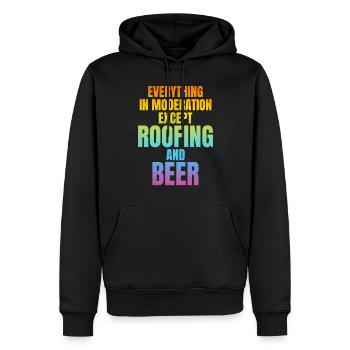 Everything In Moderation Except Roofing And Beer - Männer Premium Bio Hoodie - Schwarz - Vorne - Nico (187cm)