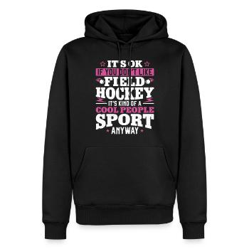 Field Hockey It's Ok If You Don't - Männer Premium Bio Hoodie - Schwarz - Vorne - Nico (187cm)