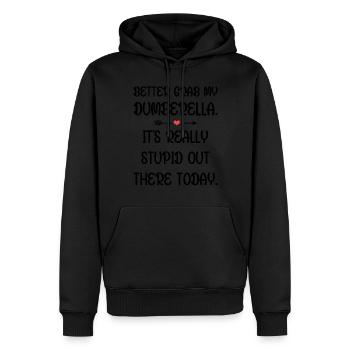 Schnapp dir lieber meine Dumberella. Es ist wirklich dumm da draußen - Männer Premium Bio Hoodie - Schwarz - Vorne - Nico (187cm)