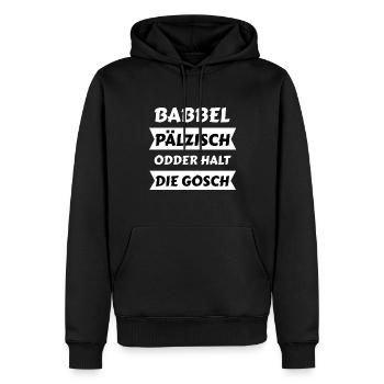 Babbel Pälzisch Spruch Pfalz Dialekt Geschenk für - Männer Premium Bio Hoodie - Schwarz - Vorne - Nico (187cm)