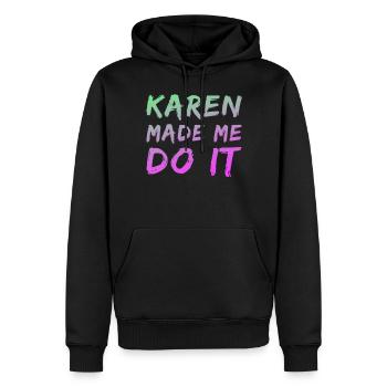 Karen made me do it - Männer Premium Bio Hoodie - Schwarz - Vorne - Nico (187cm)