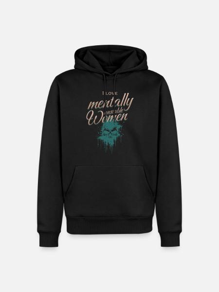 I Love Mentally Unstable Women Ironic Meme Skull - Men’s Premium Organic Hoodie - black