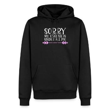 Sorry my english is under all pig Denglisch - Männer Premium Bio Hoodie - Schwarz - Vorne - Nico (187cm)
