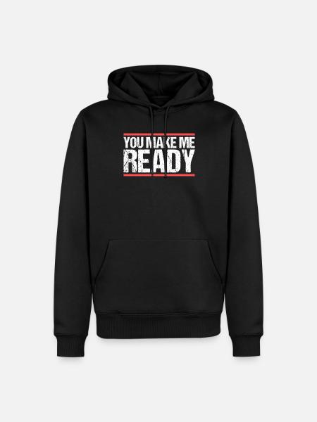 You make me ready Denglish - Men’s Premium Organic Hoodie - black