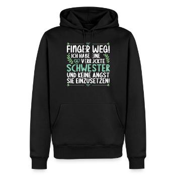 Finger weg ich habe eine verrückte Schwester - Männer Premium Bio Hoodie - Schwarz - Vorne - Nico (187cm)