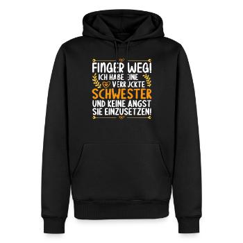 Finger weg ich habe eine verrückte Schwester - Männer Premium Bio Hoodie - Schwarz - Vorne - Nico (187cm)
