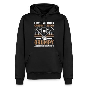 I Have Two Titles Croquet Legend And Grumpy - Croq - Männer Premium Bio Hoodie - Schwarz - Vorne - Nico (187cm)